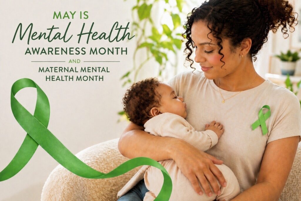 May Is Mental Health Awareness Month and Maternal Mental Health Month